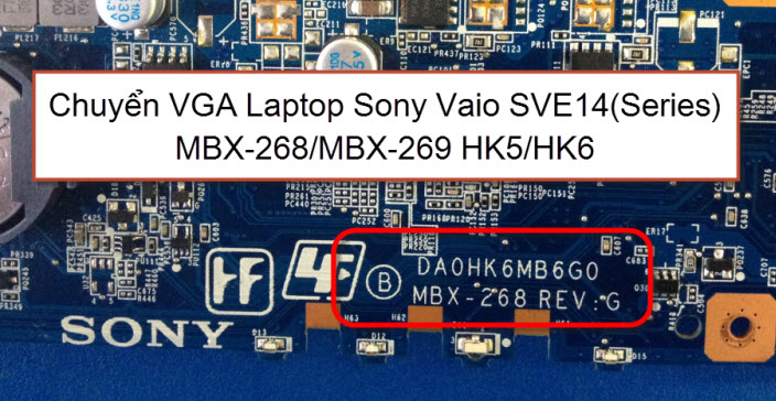 Chuyển VGA Sony SVE14 MBX-268 MBX-269 HK5 HK6 DA0HK6MB6G0 REV:G